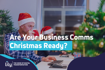 ARE YOUR BUSINESS COMMUNICATIONS CHRISTMAS READY?